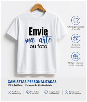 Camiseta Personalizada 100% Poliéster – Envie sua Arte, Foto ou Logo