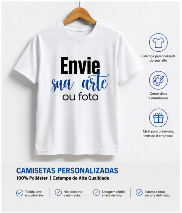 Camiseta Personalizada 100% Poliéster – Envie sua Arte, Foto ou Logo