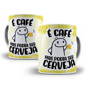 Caneca Personalizada "É Café, Mas Podia Ser Cerveja"