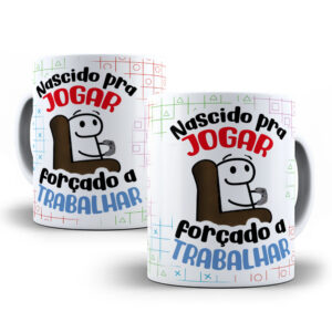 0003 Caneca Personalizada "Nascido pra Jogar, Forçado a Trabalhar"