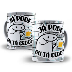 Caneca Personalizada "Já Pode ou Tá Cedo?"