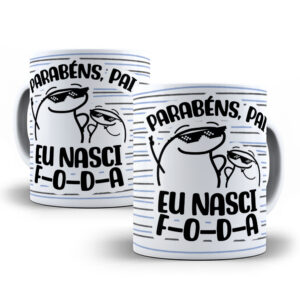 0011 Caneca Personalizada "Parabéns, Pai! Eu Nasci!"