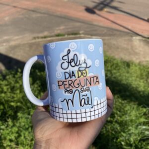 2022_07_01_16_06_IMG_1891 Caneca Personalizada "Feliz Dia do Pergunta pra Sua Mãe!"