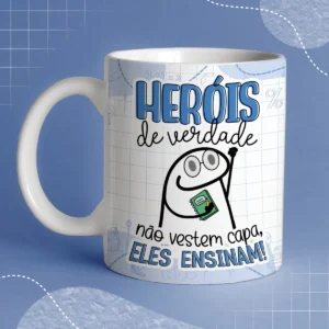 caneca-branca-professor-herois-de-verdade-caneca Caneca Personalizada Professor(a) – "Heróis de Verdade Não Vestem Capa, Eles Ensinam!"