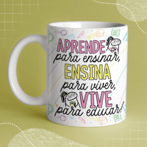 caneca-branca-professora-vive-para-educar-professores Caneca Personalizada Professora – "Aprende para Ensinar, Ensina para Viver, Vive para Educar"